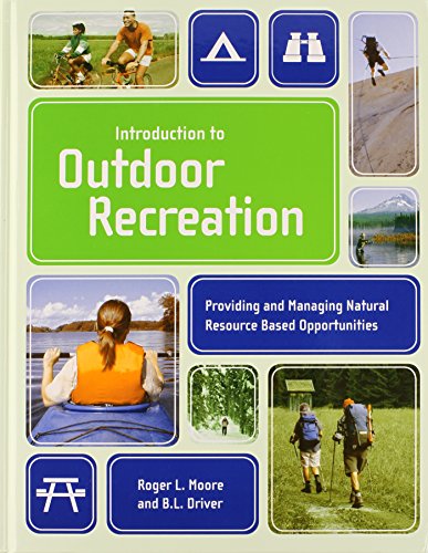 Introduction To Outdoor Recreation: Providing And Managing Natural Resource Based Opportunities
