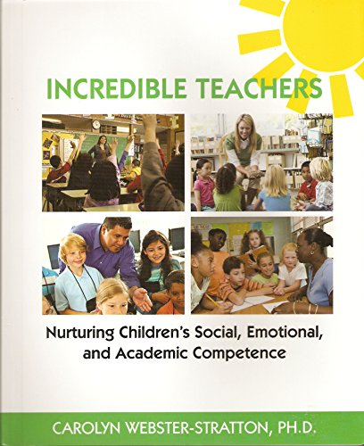 Incredible Teachers: Nurturing Children's Social, Emotional, and Academic Competence