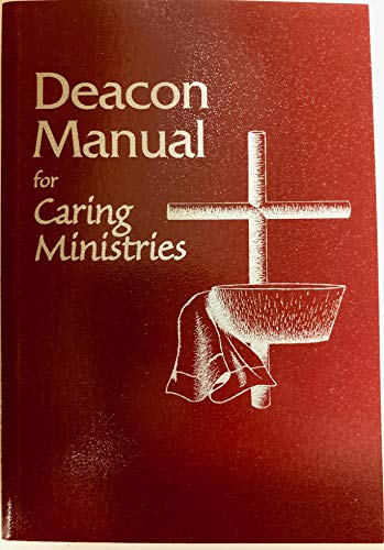 Deacon manual for caring ministries