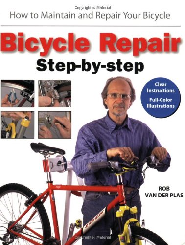 Bicycle Repair Step by Step: How to Maintain and Repair Your Bicycle