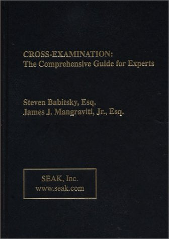 Cross Examination: The Comprehensive Guide for Experts