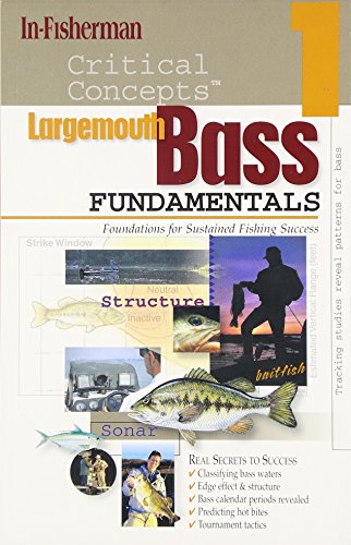 Largemouth Bass Fundamentals Foundations for Sustained Fishing Success: Expert Advice from North America's Leading Authority on Freshwater Fishing (critical concepts series)