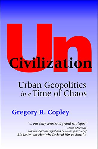 UnCivilization: Urban Geopolitics in a Time of Chaos