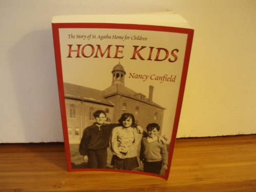 Home Kids: The Story of St. Agatha Home for Children