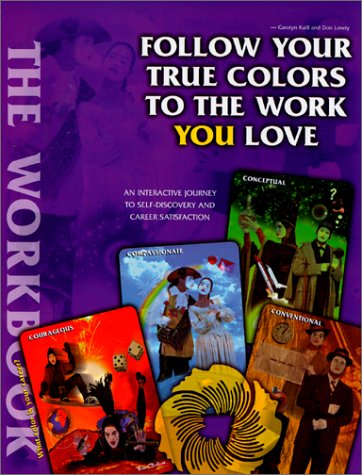Follow Your True Colors to the Work You Love: A Journey to Self-Discovery & Career Decision-Making