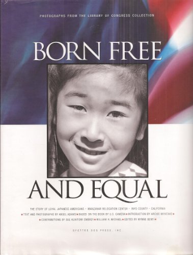 Born Free And Equal: The Story of Loyal Japanese Americans