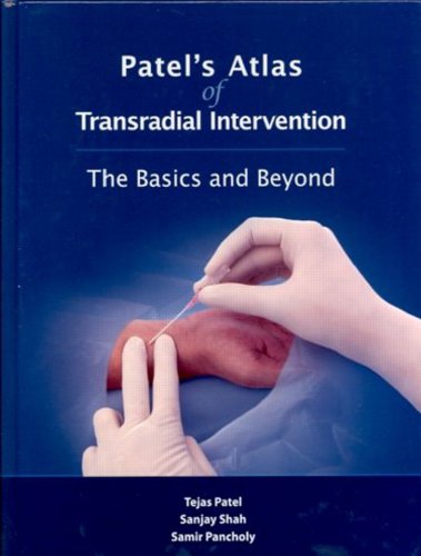 Patel's Atlas of Transradial Intervention: The Basics and Beyond