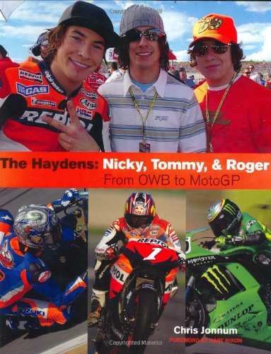 The Haydens: Nicky  Tommy  and Roger  from Owb to Motogp