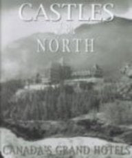 Castles of the North: Canada's Grand Hotels