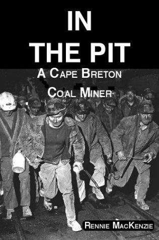 In the Pit: A Cape Breton Coal Miner