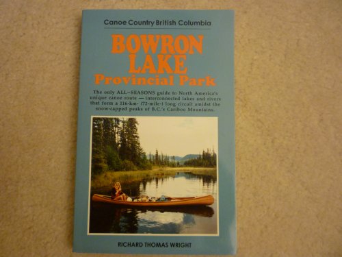 Bowron Lake Provincial Park: Canoe Country British Columbia