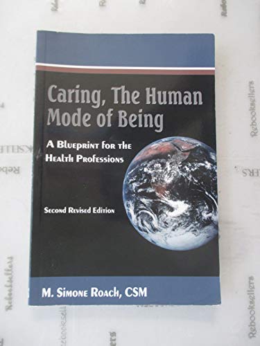 Caring, the Human Mode of Being: A Blueprint for the Health Professions