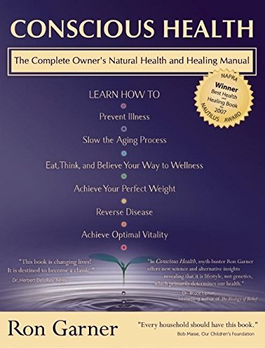 Conscious Health: The Complete Owner's Manual for Healing Naturally