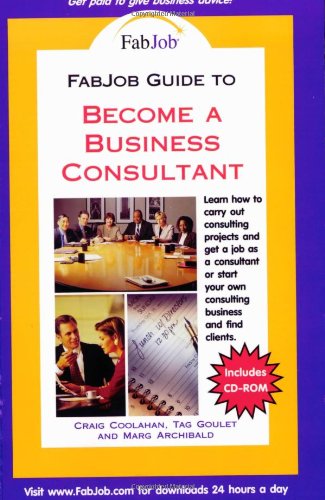 FabJob Guide to Become a Business Consultant (With CD-ROM)
