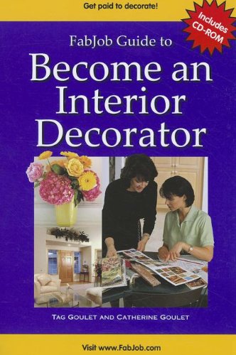 FabJob Guide to Become an Interior Decorator (With CD-ROM)