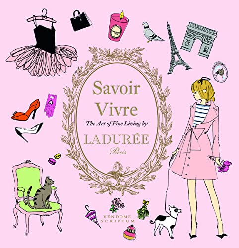 Ladurée Savoir Vivre: The Art of Fine Living