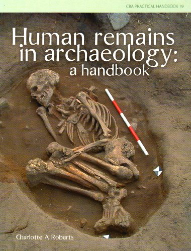 Human Remains in Archaeology: a Handbook (CBA Practical Handbook)