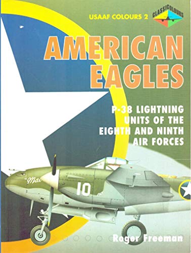 American Eagles, Volume 2: P-38 Lightning Units of The Eighth and Ninth Air Forces