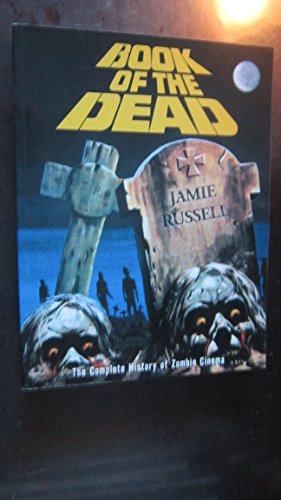 Book of the Dead: The Complete History of Zombie Cinema