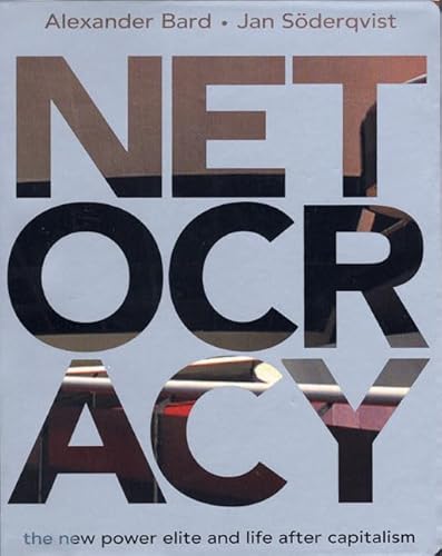 Netocracy: The New Power Elite and Life After Capitalism