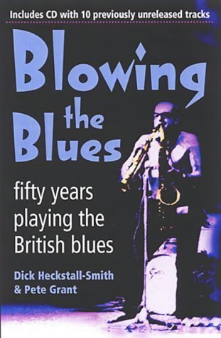 Blowing the Blues: Fifty Years Playing the British Blues