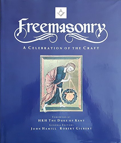 Freemasonry: A Celebration of the Craft