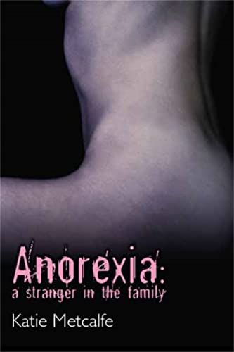 Anorexia: A Stranger in the Family