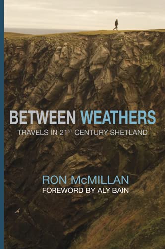 Between Weathers: Travels in 21st Century Shetland (Non-fiction)