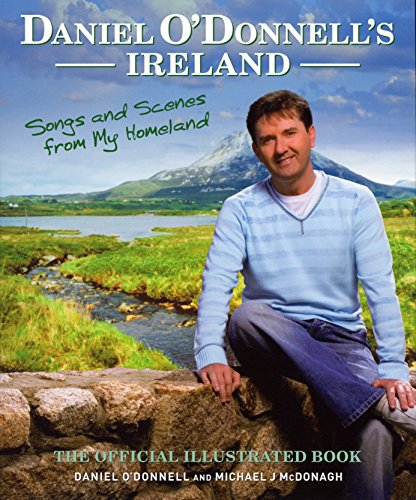 Daniel O'Donnell's Ireland: Songs and Scenes From My Homeland