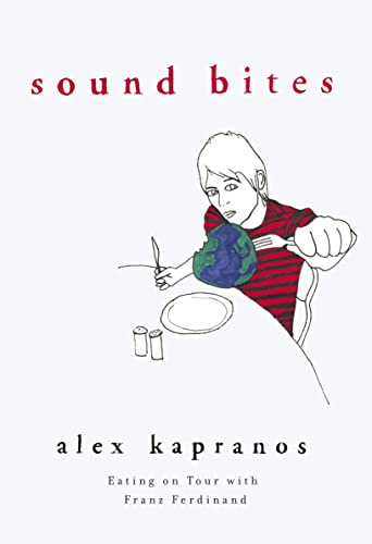 Sound Bites: Eating ON Tour with ''Franz Ferdinand