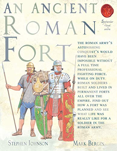 An Ancient Roman Fort (Spectacular Visual Guides)