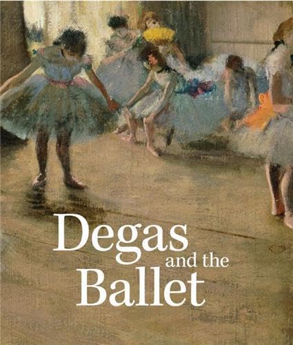Degas and the Ballet: Picturing Movement
