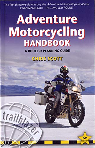 Adventure Motorcycling Handbook: A Route & Planning Guide
