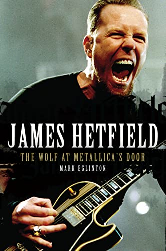 James Hetfield: The Wolf at Metallica's Door