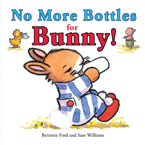 No More Bottles for Bunny! (Ducky and Piggy)
