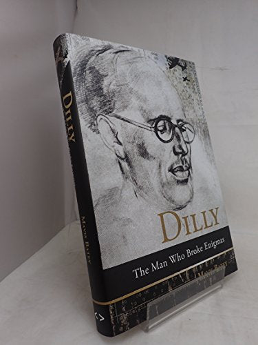 Dilly: The Man Who Broke Enigma