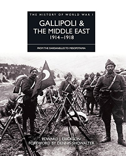 History of WWI: Gallipoli & The Middle East (From The Dardanelles To Mesopotamia)