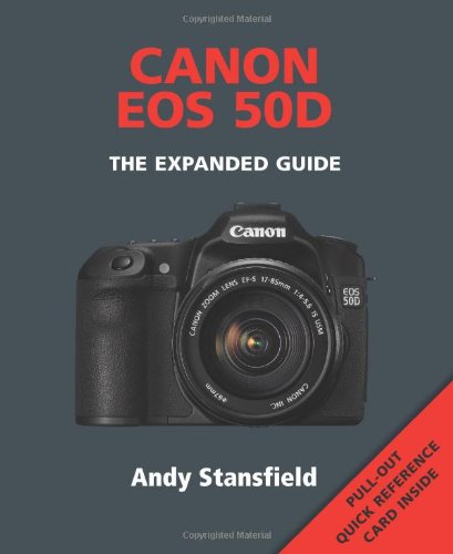 Canon EOS 50D: The Expanded Guide