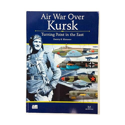 Air War Over Kursk: Turning Point in the East