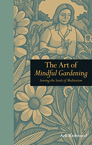 Art of Mindful Gardening: Sowing the Seeds of Meditation