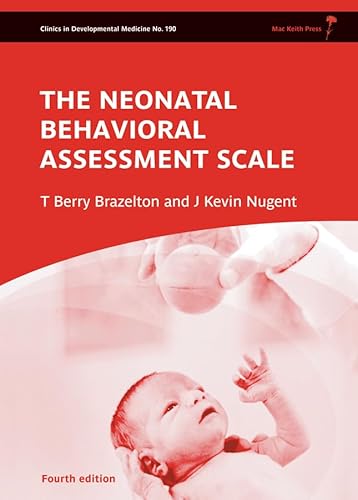 Neonatal Behavioral Assessment Scale (Clinics in Developmental Medicine)