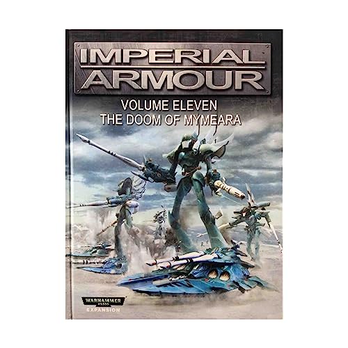 Imperial Armour 11: Volume Eleven - The Doom of Mymeara Hardcover Sourcebook (Warhammer 40,000 40K Games Workshop Forge World)