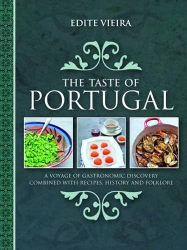 The Taste of Portugal: A Voyage of Gastronomic Discovery Combined with Recipes  History and Folklore.