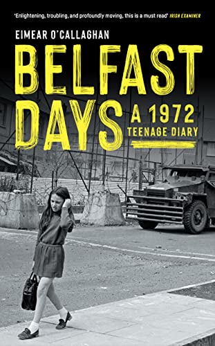 Belfast Days: A 1972 Teenage Diary