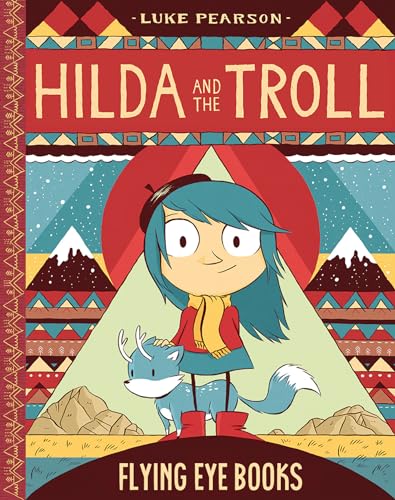 Hilda and the Troll: Hilda Book 1 (Hildafolk)