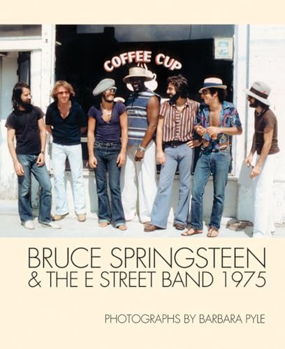Bruce Springsteen & The E Street Band 1975: Photographs by Barbara Pyle