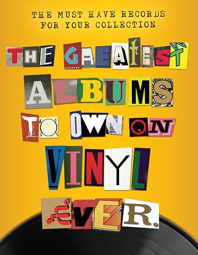 The Greatest Albums to Own on Vinyl Ever: The Must Have Albums for Your Collection