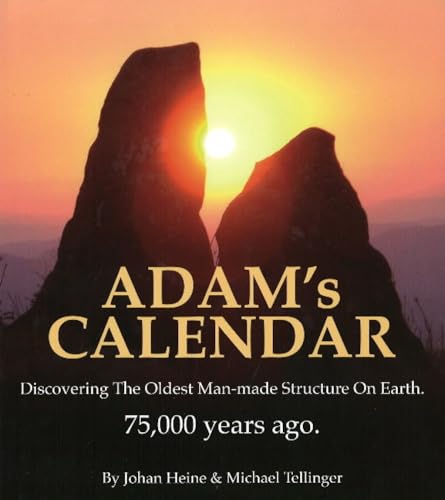 Adam's Calendar: Discovering the Oldest Man-Made Structure on Earth
