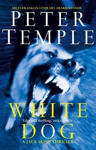 White Dog: The Fourth Jack Irish Thriller