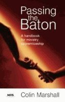 Passing the Baton: A Handbook for Ministry Apprenticeship